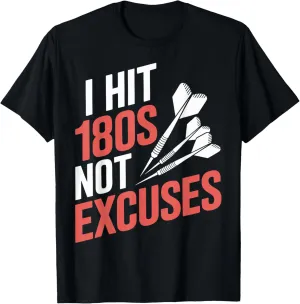 180s Not Excuses Dart Player Funny Darts T-Shirt