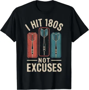 180s Not Excuses Dart Player Funny Darts T-Shirt