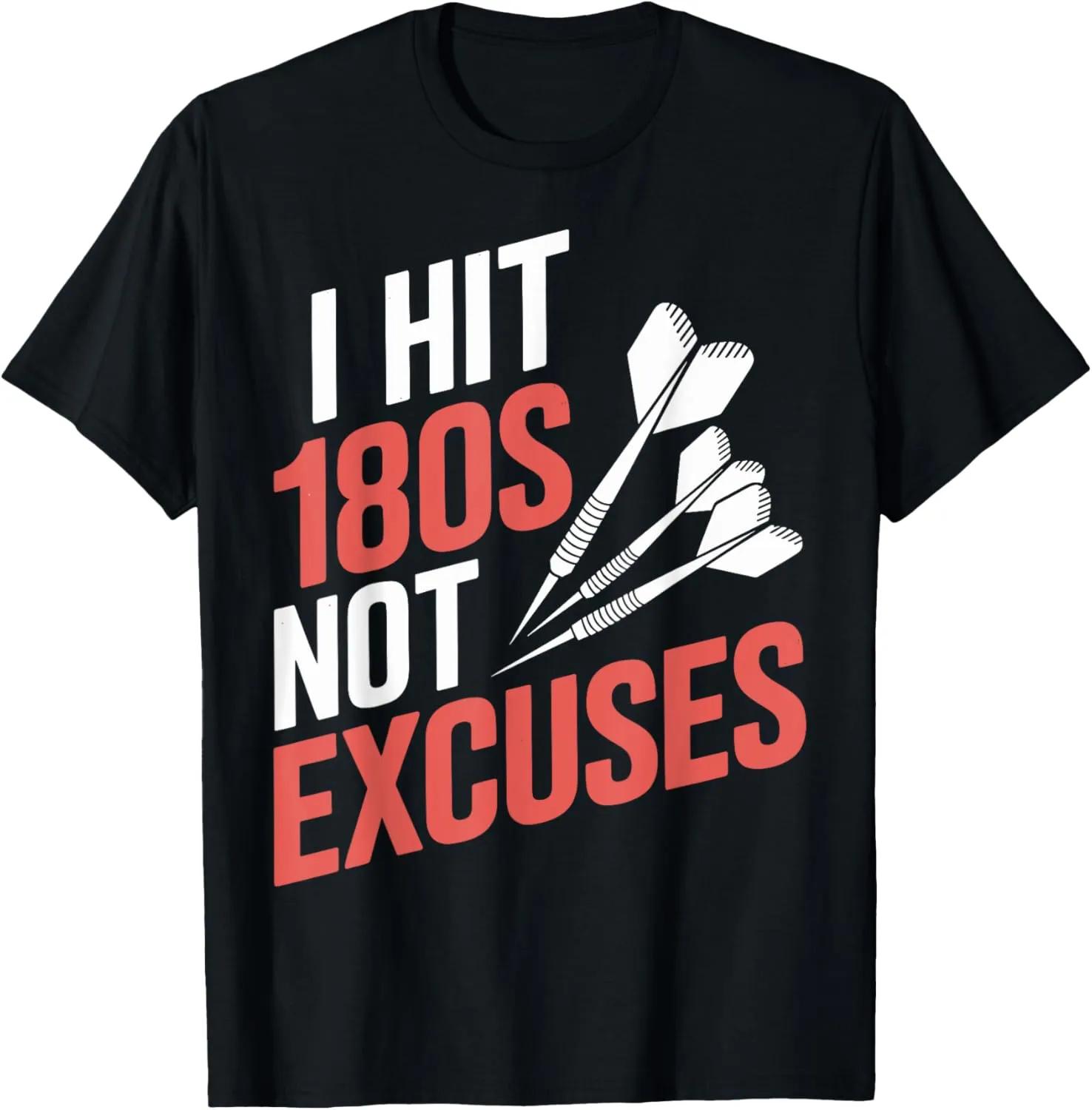 180s Not Excuses Dart Player Funny Darts T-Shirt