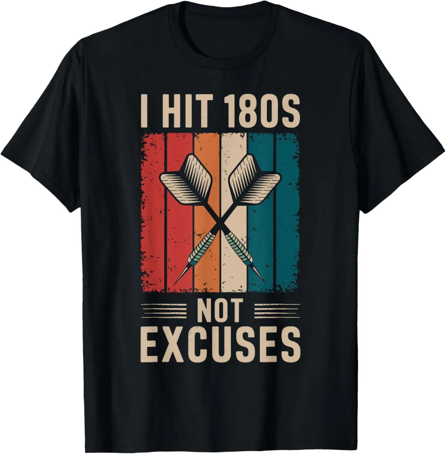 180s Not Excuses Funny Dart Player Darts T-Shirt