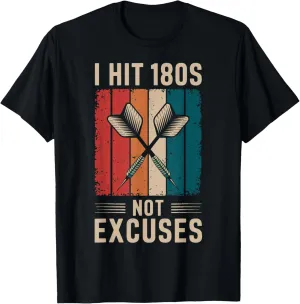 180s Not Excuses Funny Dart Player Darts T-Shirt