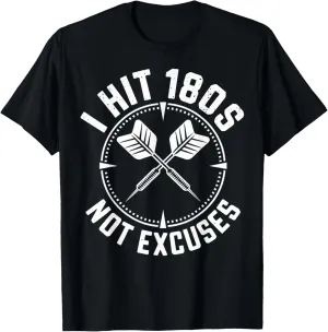 180s Not Excuses Funny Dart Player Darts T-Shirt