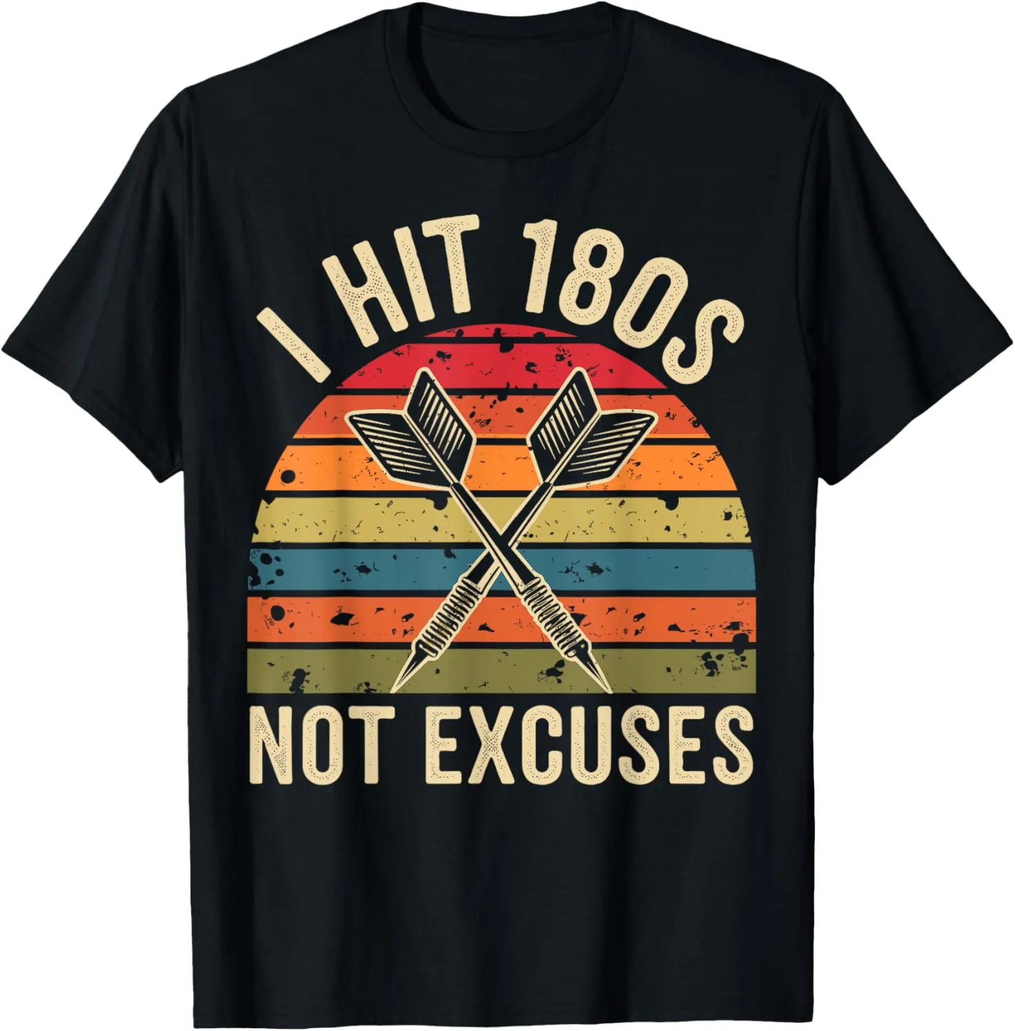 180s Not Excuses Funny Dart Player Darts T-Shirt