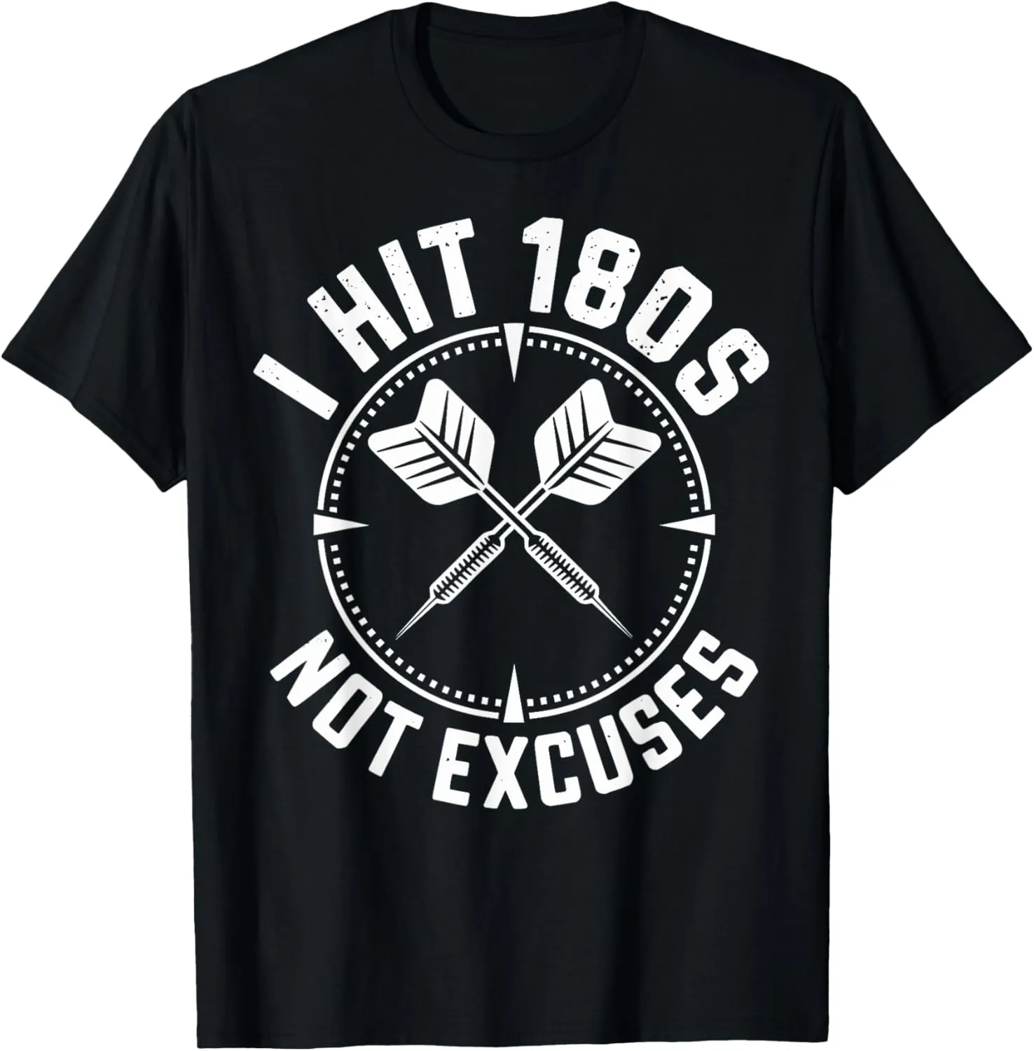 180s Not Excuses Funny Dart Player Darts T-Shirt