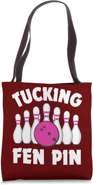 Bowling Tucking Fen Pin Funny Bowler Bowl Lover Tote Bag