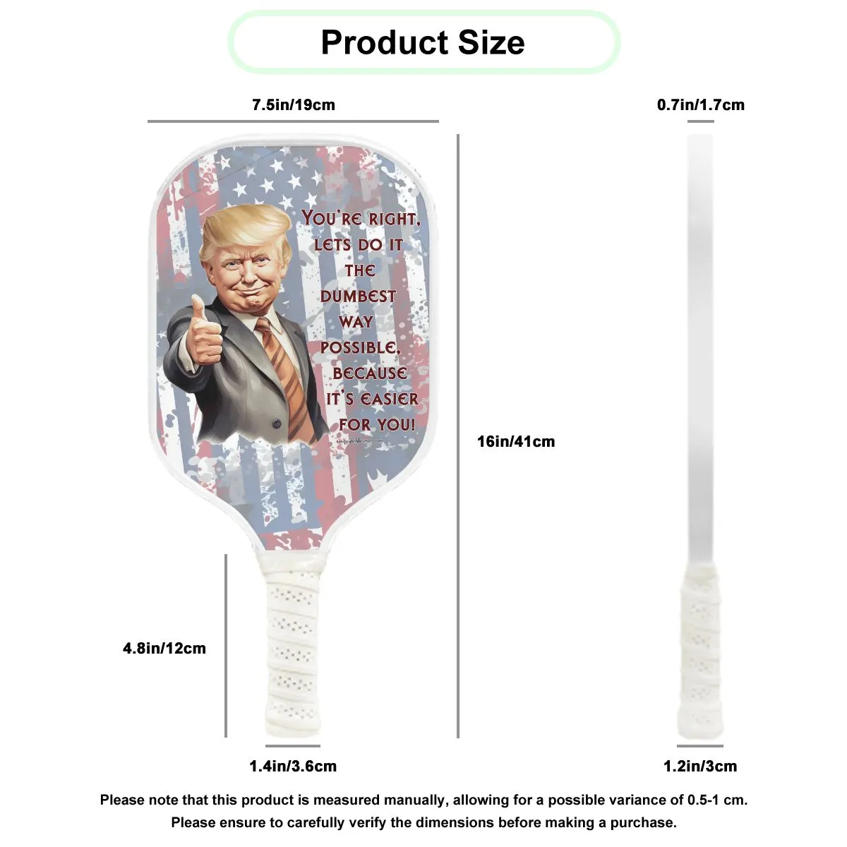 Donald Trump "Dumbest Way Possible", Pickleball Paddle