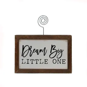 Dream Big Little One Handmade Tabletop Picture Frame Photo Holder