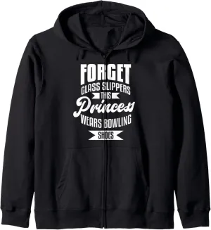Forget Glass Slippers This Princess Wears Bowling Shoes Zip Hoodie