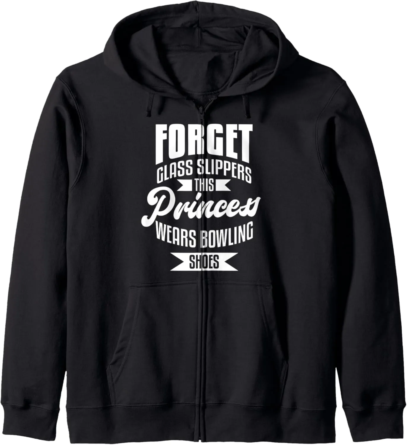 Forget Glass Slippers This Princess Wears Bowling Shoes Zip Hoodie