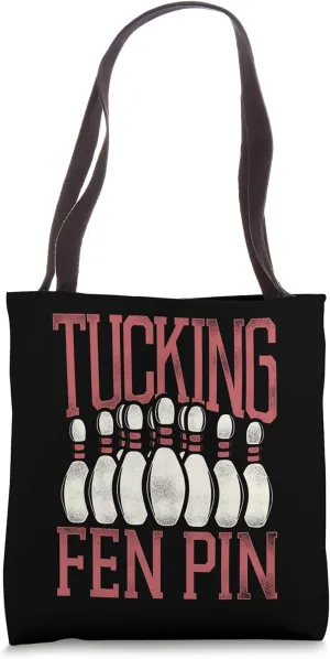 Funny Bowling Tucking Fen Pin Tote Bag