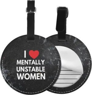 I Love Mentally Unstable Women Luggage Tag with Name Id Round Luggage Tag, for Suitcase Travel Bag 4 PCS