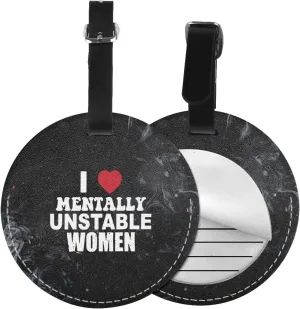 I Love Mentally Unstable Women Luggage Tags with Name Id Round Luggage Tag, for Suitcase Travel Bag 2 PCS