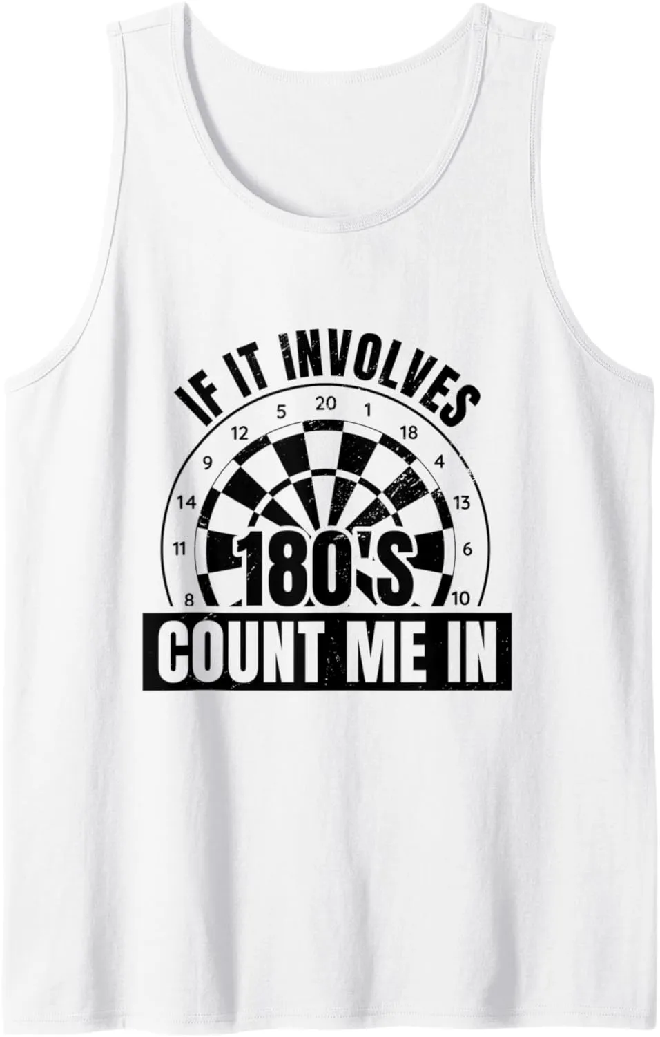 If It Involves 180's Count Me In Dart Player Darting 180 Tank Top