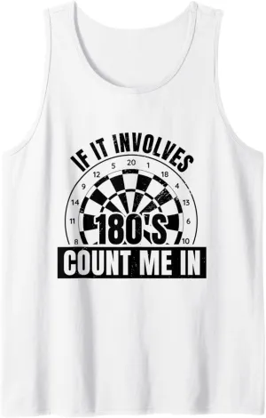 If It Involves 180's Count Me In Dart Player Darting 180 Tank Top