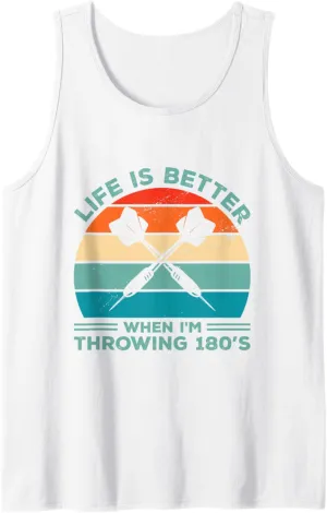 Life Is Better When I'm Throwing 180s Darting Dart Player Tank Top
