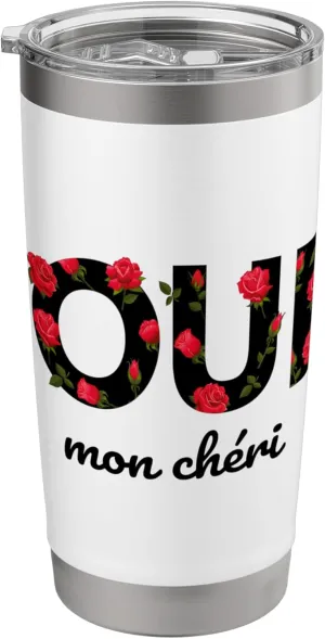 Oui Mon Cheri Cool French Expression Quotes Graphic Designs Stainless Steel Insulated Tumbler