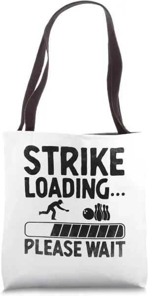Strike Loading Please Wait Bowler Bowling Tenpin Tote Bag