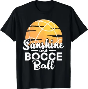 Sunshine & Bocce Ball - Lawn Bowling Game Ball Fan Boule T-Shirt
