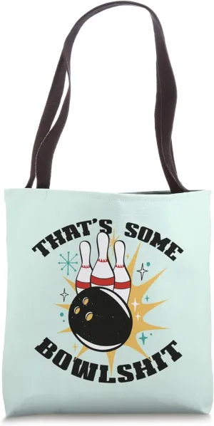THAT'S SOME BOWLSHIT Funny Bowling Bowler Pins and Ball Meme Tote Bag